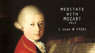 Meditate with Mozart  432Hz Classical Music  Vol 2 [upl. by Marcille]