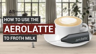 How To Use the AeroLatte To Froth Milk [upl. by Richelle]