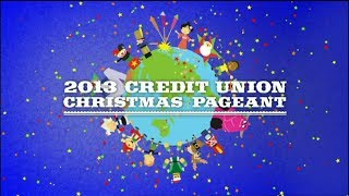 2013 Credit Union Christmas Pageant [upl. by Melinde]