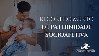 Reconhecimento de Paternidade Socioafetiva [upl. by Letnuahc385]